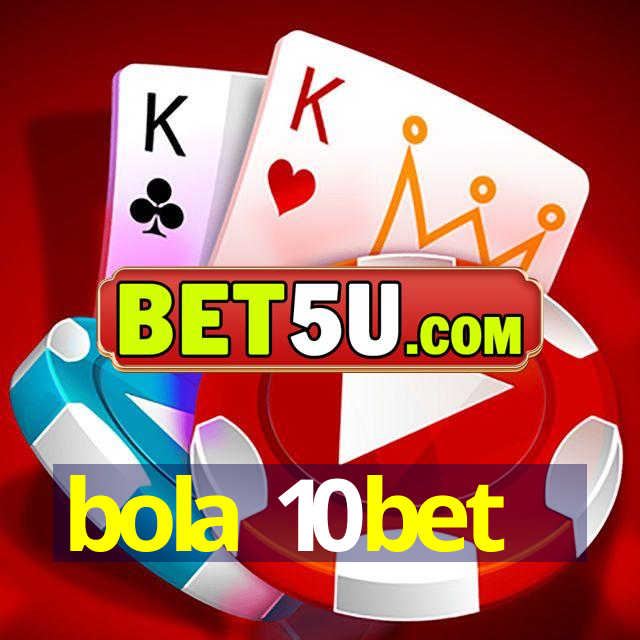 bola 10bet